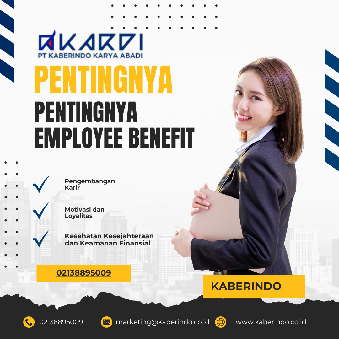 Strategi Efektif Mempertahankan Karyawan Berkualitas: Pentingnya Employee Benefit